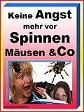 E-Book (epub) Keine Angst mehr vor Spinnen Mäusen &amp; Co von Georgius Anastolsky