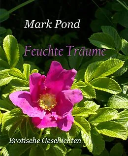 E-Book (epub) Feuchte Träume von Mark Pond