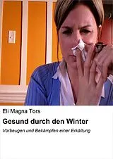 E-Book (epub) Gesund durch den Winter von Eli Magna Tors
