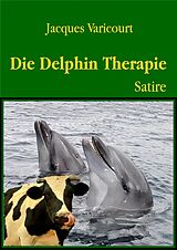 E-Book (epub) Die Delphin Therapie von Jacques Varicourt