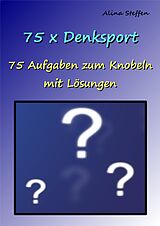 E-Book (epub) 75 x Denksport von Alina Steffen