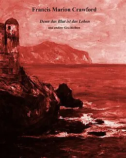 E-Book (epub) Denn das Blut ist das Leben von Francis Marion Crawford