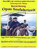 E-Book (epub) Opas Seefahrtzeit - Ing-Assi und Seemaschinist 1959 bis 1964 von Bernd Herzog