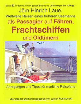 E-Book (epub) Als Passagier auf Frachtschiffen, Fähren und Oldtimern - Teil 1 von Jörn Hinrich Laue