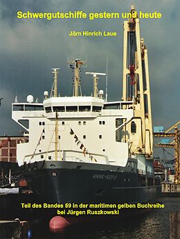 E-Book (epub) Schwergutschiffe gestern und heute von Jörn Hinrich Laue