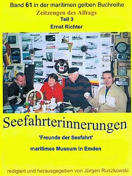 E-Book (epub) Seefahrterinnerungen - 'Freunde der Seefahrt' - maritimes Museum in Emden von Ernst Richter