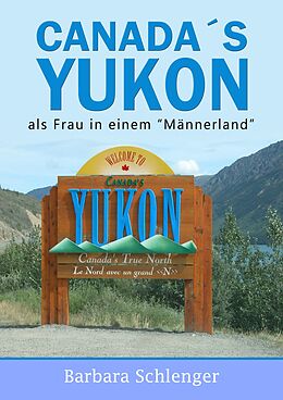 E-Book (epub) Canada´s Yukon von Barbara Schlenger