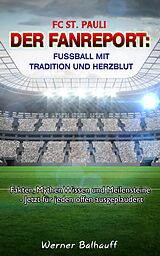 E-Book (epub) FC St. Pauli - Von Tradition und Herzblut für den Fußball von Werner Balhauff