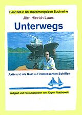 E-Book (epub) Unterwegs auf interessanten Schiffen von Jörn Hinrich Laue
