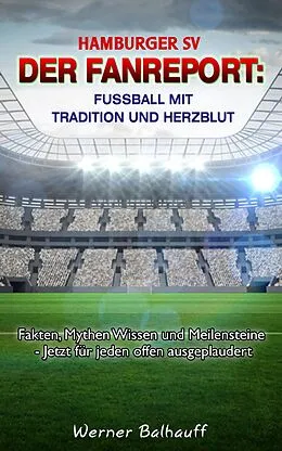 E-Book (epub) Hamburger SV - Von Tradition und Herzblut für den Fußball von Werner Balhauff