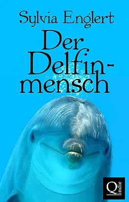 E-Book (epub) Der Delfinmensch von Sylvia Englert