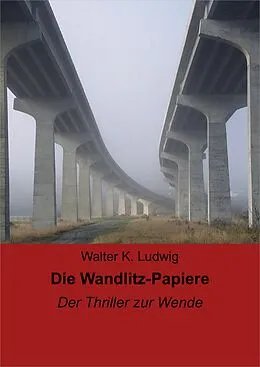E-Book (epub) Die Wandlitz-Papiere von Walter K. Ludwig