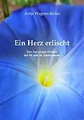 E-Book (epub) Ein Herz erlischt von Antje Wagner-Kolar