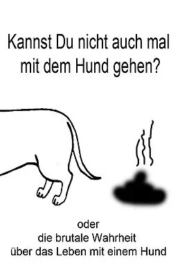 E-Book (epub) Kannst du nicht auch mal mit dem Hund gehen? von Thomas Meinen