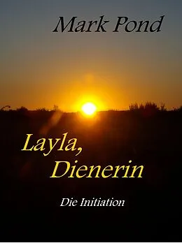 E-Book (epub) Layla, Dienerin von Mark Pond