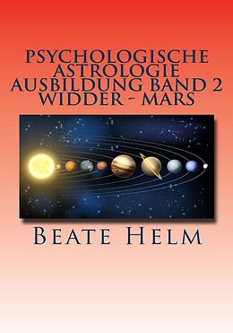 E-Book (epub) Psychologische Astrologie - Ausbildung Band 2: Widder - Mars von Beate Helm