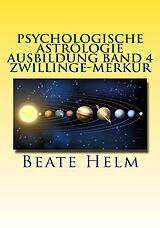E-Book (epub) Psychologische Astrologie - Ausbildung Band 4 Zwillinge - Merkur von Beate Helm