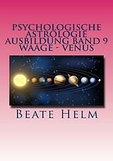 E-Book (epub) Psychologische Astrologie - Ausbildung Band 9: Waage - Venus von Beate Helm