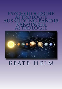E-Book (epub) Psychologische Astrologie - Ausbildung Band 15: Karmische Astrologie von Beate Helm