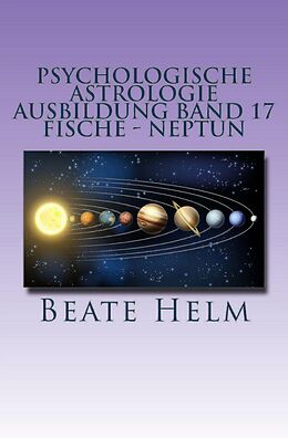 E-Book (epub) Psychologische Astrologie - Ausbildung Band 17: Fische - Neptun von Beate Helm