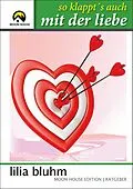 E-Book (epub) So klappt's auch mit der Liebe von Lilia Bluhm