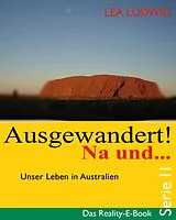 E-Book (epub) Ausgewandert! Na und ... (Serie II) von Lea Ludwig