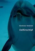 E-Book (epub) Delfinschlaf von Andreas Knierim