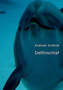 E-Book (epub) Delfinschlaf von Andreas Knierim
