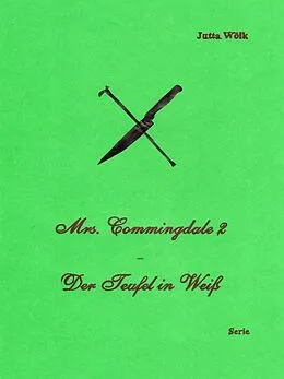 E-Book (epub) Mrs. Commingdale 2 - Der Teufel in Weiß von Jutta Wölk