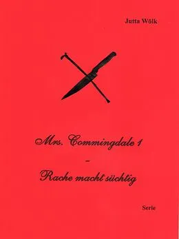 E-Book (epub) Mrs. Commingdale 1 - Rache macht süchtig von Jutta Wölk