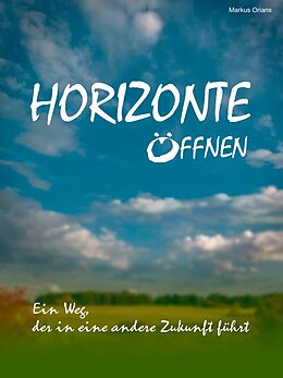 E-Book (epub) HORIZONTE ÖFFNEN von Markus Orians