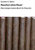 E-Book (epub) Rauchen ohne Reue! von Günther K. Böhm