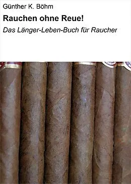 E-Book (epub) Rauchen ohne Reue! von Günther K. Böhm