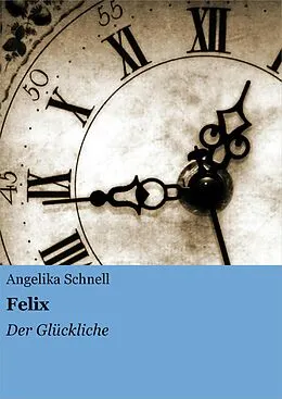 E-Book (epub) Felix von Angelika Schnell
