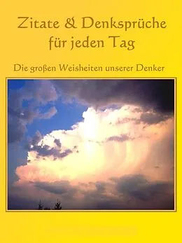 E-Book (epub) Zitate und Denksprüche für jeden Tag von Anne Graves