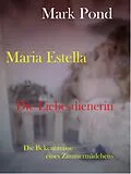 E-Book (epub) Maria Estella - Die Liebesdienerin von Mark Pond