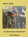 E-Book (epub) Von Schmetterlingen und Staudämmen von Marion L. Becker