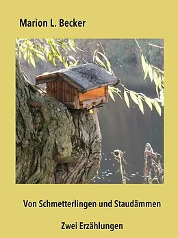 E-Book (epub) Von Schmetterlingen und Staudämmen von Marion L. Becker