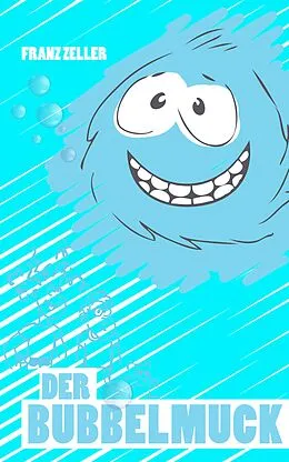 E-Book (epub) Der Bubbelmuck von Franz Zeller