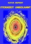 E-Book (epub) Sternzeit unbekannt von Katja Seifert