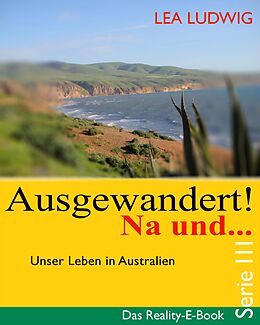 E-Book (epub) Ausgewandert! Na und ... (Serie III) von Lea Ludwig