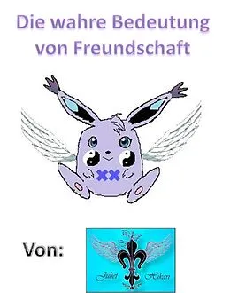 E-Book (epub) Die wahre Bedeutung von Freundschaft von Juliet Hikari