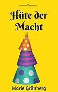 E-Book (epub) Hüte der Macht von Marie Grünberg