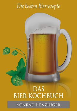 E-Book (epub) Das Bier-Kochbuch von Konrad Renzinger