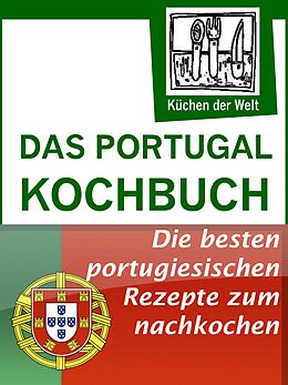 E-Book (epub) Das Portugal Kochbuch - Portugiesische Rezepte von Konrad Renzinger