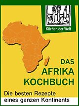 E-Book (epub) Afrikanische Rezepte - Das Afrika Kochboch von Konrad Renzinger
