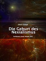 E-Book (epub) Die Geburt des Nexialismus von Edwin Gräupl