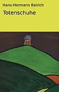 E-Book (epub) Totenschuhe von Hans-Hermann Beirich