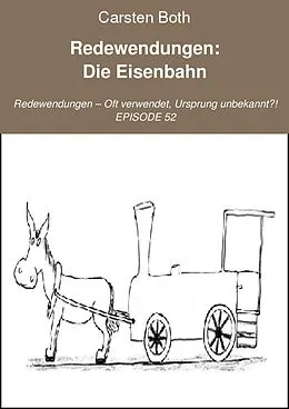 E-Book (epub) Redewendungen: Die Eisenbahn von Carsten Both