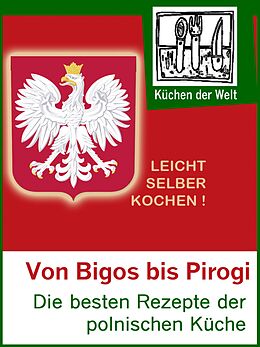 E-Book (epub) Polnische Rezepte - Das Kochbuch der Polen von Konrad Renzinger